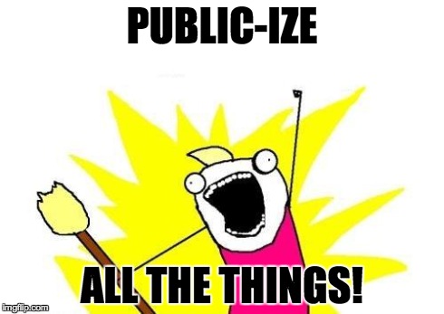 Public-ize All The Things!